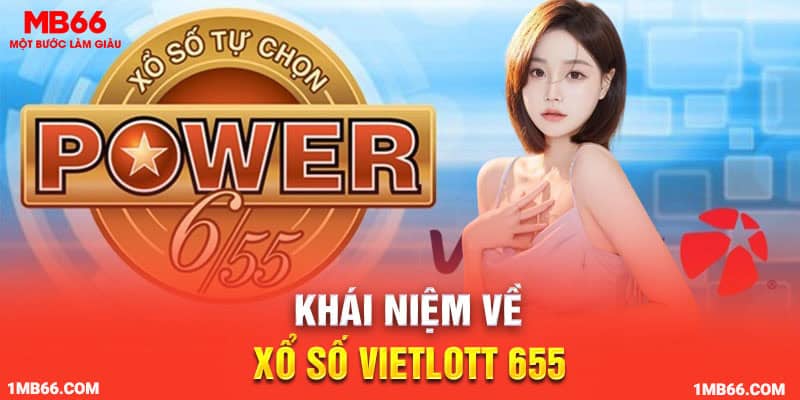 Khái niệm về xổ số vietlott 655