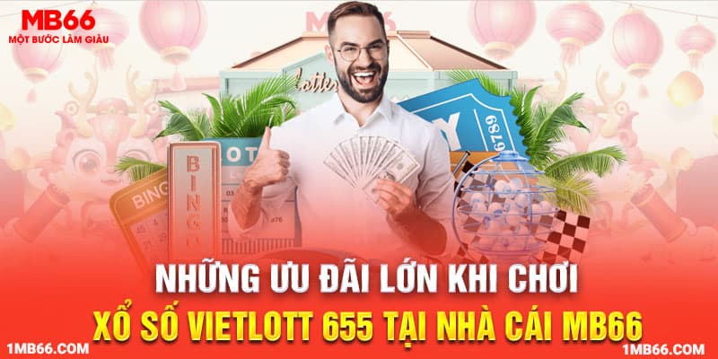 Những ưu đãi lớn khi chơi xổ số vietlott 655 tại nhà cái MB66