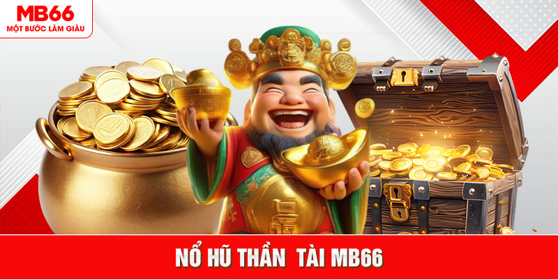 Nổ Hũ Thần Tài MB66