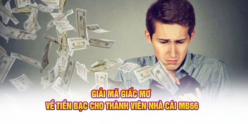 Giải Mã Giấc Mơ Về Tiền Bạc