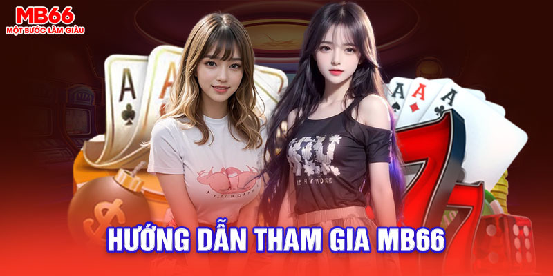 hướng dẫn tham gia MB66