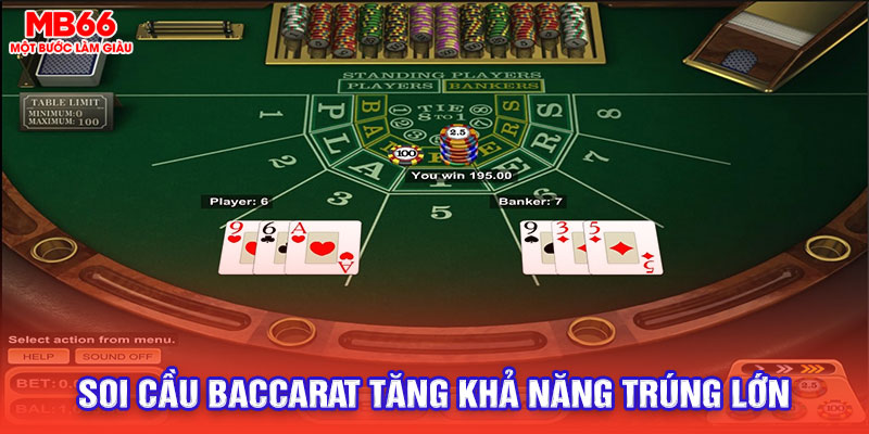 Soi cầu Baccarat tăng khả năng trúng lớn